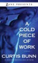 A Cold Piece of Work: A Novel - Curtis Bunn