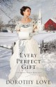 Every Perfect Gift - Dorothy Love