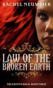 Law of the Broken Earth - Rachel Neumeier