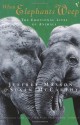 When Elephants Weep: The Emotional Lives of Animals - Jeffrey Moussaieff Masson, Susan McCarthy