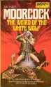 The Weird Of The White Wolf (Elric of Melniboné, #3 DAW) - Michael Moorcock