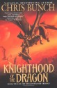 Knighthood of the Dragon - Chris Bunch