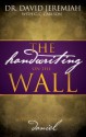 The Handwriting on the Wall - David Jeremiah