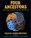 Four Ancestors: Stories, Songs, and Poems from Native North America - Duke Sine, Murv Jacobs, Jeffrey Chapman, S.S. Burrus, Joseph Bruchac