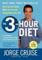 The 3-Hour Diet (TM): How Low-Carb Diets Make You Fat and Timing Makes You Thin - Jorge Cruise, David L. Katz