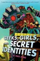 Geeks, Girls, and Secret Identities - Mike Jung, Mike Maihack