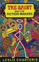 The Saint And The Fiction Makers - Leslie Charteris