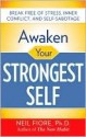 Awaken Your Strongest Self - Neil A. Fiore