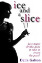 Ice and A Slice - Della Galton