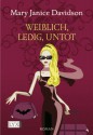 Weiblich, ledig, untot - MaryJanice Davidson, Stefanie Zeller