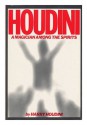 Houdini: A Magician Among the Spirits - Harry Houdini