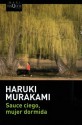 Sauce ciego, mujer dormida - Haruki Murakami