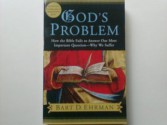 God's Problem: How the Bible Fails to Answer Our Most Important Question--Why We Suffer - Bart D. Ehrman