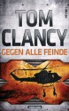 Gegen alle Feinde (German Edition) - Tom Clancy, Michael Bayer