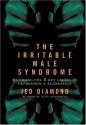 The Irritable Male Syndrome: Managing the Four Key Causes of Depression and Aggression - Jed Diamond