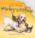 Marley and the Kittens - John Grogan, Richard Cowdrey