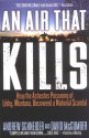 AN Air That Kills: How the Asbestos Poisoning of Libby, Montana, Uncovered a National Scandal - Andrew Schneider, David McCumber