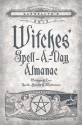 Llewellyn's 2013 Witches' Spell-A-Day Almanac: Holidays & Lore, Spells, Rituals & Meditations - Llewellyn Publications, Susan Pesznecker, Tess Whitehurst