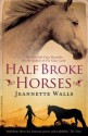 Half Broke Horses - Jeannette Walls