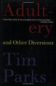 Adultery and Other Diversions - Tim Parks