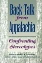 Back Talk from Appalachia: Confronting Stereotypes - Dwight B. Billings, Gurney Norman, Katherine Ledford