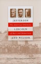 Jefferson, Lincoln, and Wilson: The American Dilemma of Race and Democracy - John Milton Cooper Jr., Thomas J. Knock