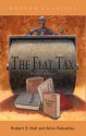 The Flat Tax - Robert E. Hall, Robert E. Hall, Alvin Rabushka