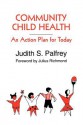 Community Child Health: An Action Plan for Today - Judith S. Palfrey, John G. Heilman, Sean Palfrey