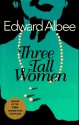 Three Tall Women - Edward Albee