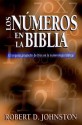 Numeros en la Biblia, Los: Numbers in the Bible - Robert D. Johnston