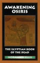 Awakening Osiris: A New Translation of the Egyptian Book of the Dead - Normandi Ellis