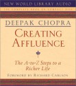 Creating Affluence: The A-to-Z Steps to a Richer Life - Deepak Chopra, Richard Carlson