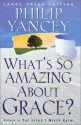 What's So Amazing About Grace? - Philip Yancey