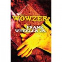 The Wowzer - Frank Wheeler Jr.