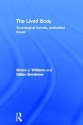 The Lived Body: Sociological Themes, Embodied Issues - Simon J. Williams