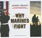 Why Marines Fight - James Brady, Michael Prichard