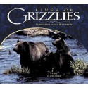 Lives Of Grizzlies: Montana and Wyoming - Jim Cole