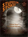 Stupefying Stories: October 2012 - Bruce Bethke, Samuel Marzioli, Gef Fox, Michael D. Turner, David C. Pinnt, Evan Dicken, Ryan Creel, Bill Bibo Jr., S.R. Algernon, Tyler Tork, Andrew Kozma