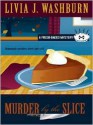 Murder by the Slice (A Fresh-Baked Mystery, #2) - Livia J. Washburn