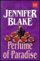 Perfume of Paradise - Jennifer Blake