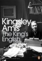 The King's English: A Guide to Modern Usage - Martin Amis, Kingsley Amis