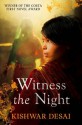 Witness the Night - Kishwar Desai