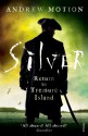 Silver: Return to Treasure Island: Young Adult Edition - Andrew Motion