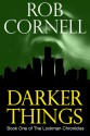 Darker Things - Rob Cornell