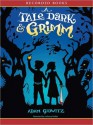 A Tale Dark & Grimm (A Tale Dark and Grimm #1) - Adam Gidwitz, Johnny Heller