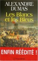 Les Blancs Et Les Bleus: Roman - Alexandre Dumas