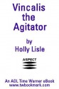 Vincalis the Agitator - Holly Lisle