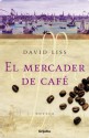 El mercader de café (Spanish Edition) - David Liss