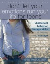 Don't Let Your Emotions Run Your Life for Teens - Sheri Van Dijk