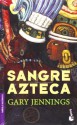 Sangre Azteca/ Aztec Blood (Spanish Edition) - Gary Jennings